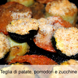 ricetta patate, pomodori e zucchine al forno