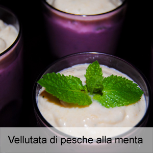 ricetta vellutata di pesche con la menta